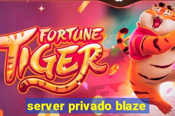 server privado blaze